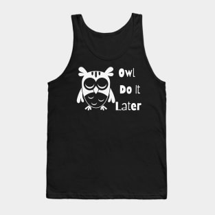 Owl Do it Later Tank Top